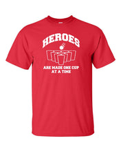 Load image into Gallery viewer, HEROES Are Made 1 Cup at a Time